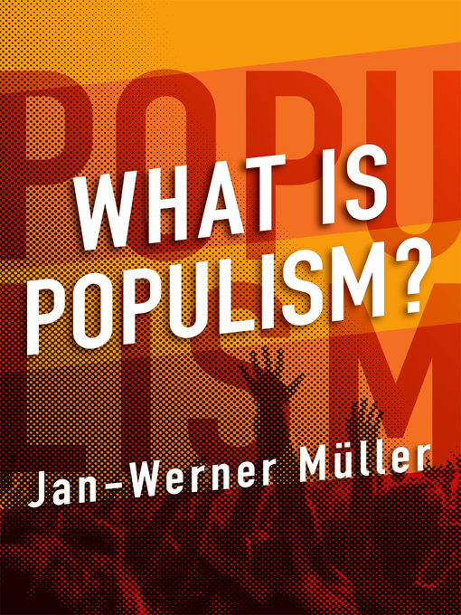 Title details for What Is Populism? by Jan-Werner Muller - Available